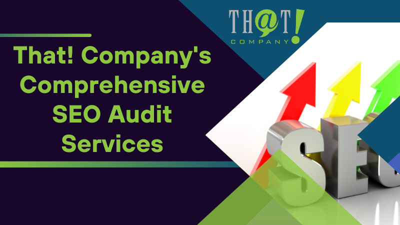 That! Company's Comprehensive SEO Audit Services