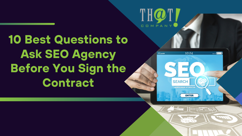 10 Best Questions to Ask SEO Agency Before You Sign the Contract