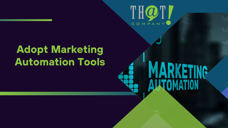Adopt Marketing Automation Tools