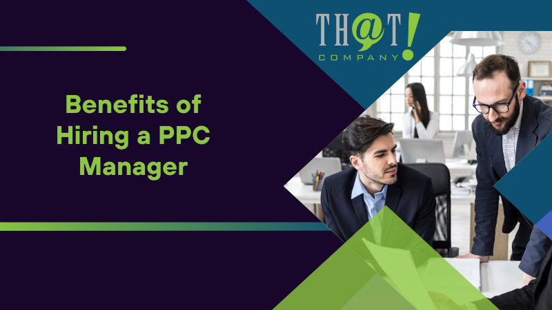 Benefits of Hiring a PPC Manager
