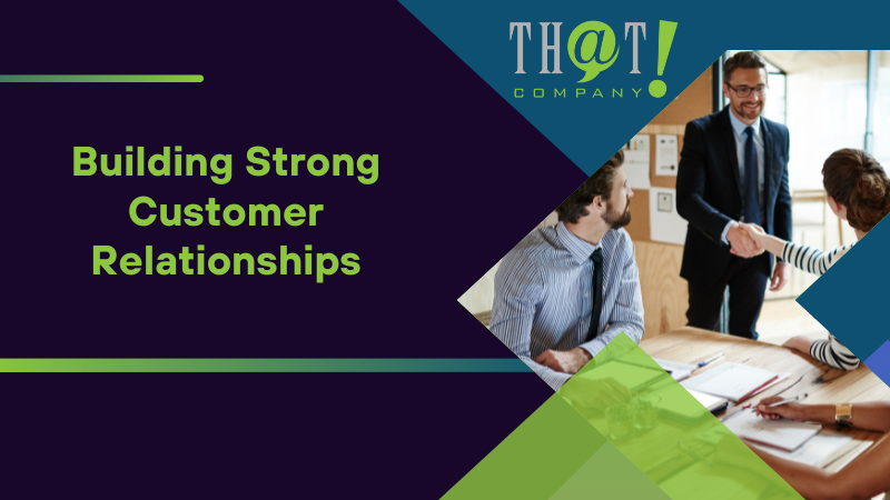 Building Strong Customer Relationships