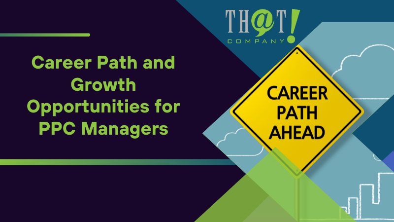 Career Path and Growth Opportunities for PPC Managers