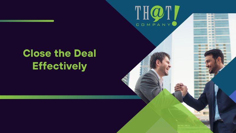 Close the Deal Effectively