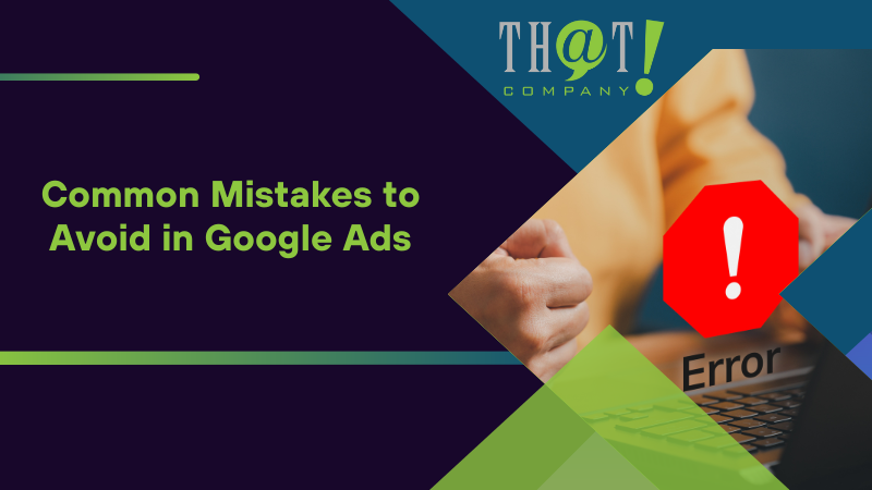 Common Mistakes to Avoid in Google Ads