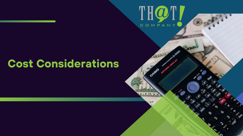 Cost Considerations