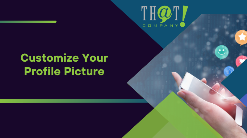 Customize Your Profile Picture