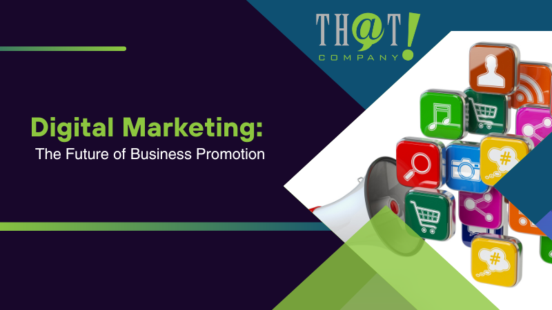 Digital Marketing The Future of Business Promotion