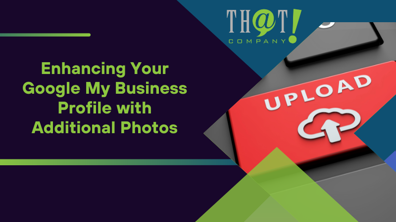 Enhancing Your Google My Business Profile with Additional Photos