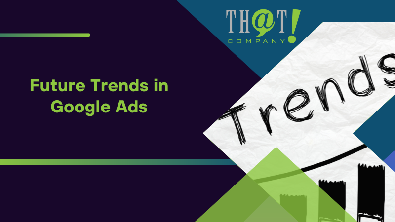 Future Trends in Google Ads