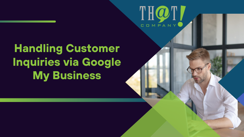 Handling Customer Inquiries via Google My Business