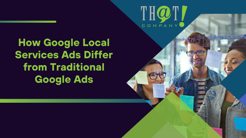 How Google Local Services Ads Differ from Traditional Google Ads