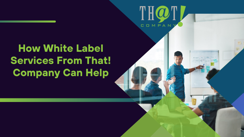 How White Label Services From That! Company Can Help