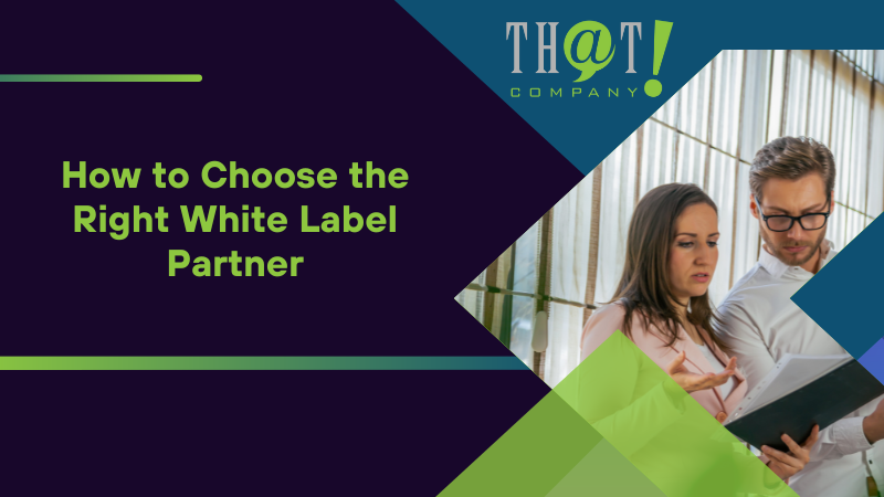 How to Choose the Right White Label Partner