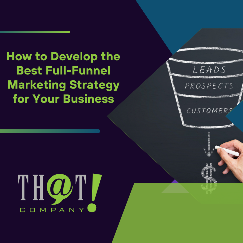 How to Develop the Best Full Funnel Marketing Strategy for Your Business Featured Image