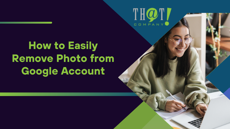 How to Easily Remove Photo from Google Account