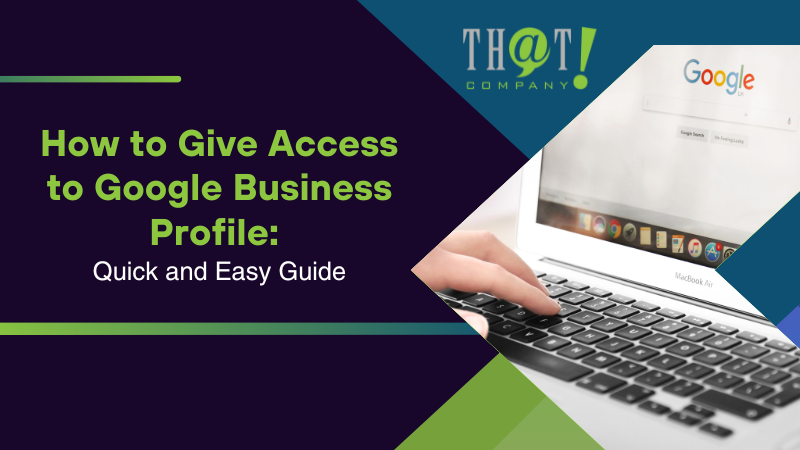 How to Give Access to Google Business Profile Quick and Easy Guide