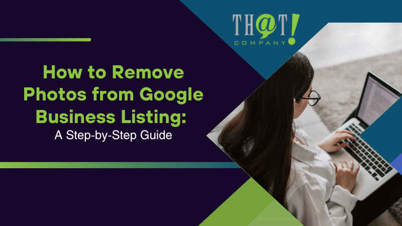 How to Remove Photos from Google Business Listing A Step by Step Guide