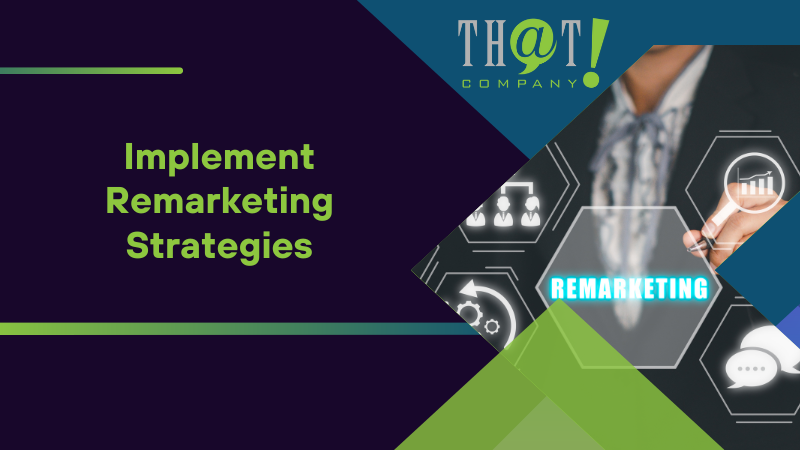 Implement Remarketing Strategies