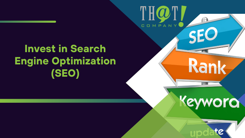 Invest in Search Engine Optimization (SEO)