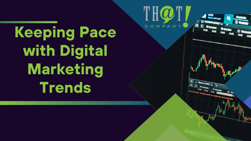 Keeping Pace with Digital Marketing Trends