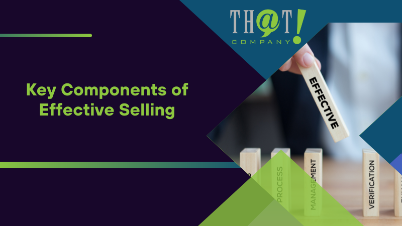 Key Components of Effective Selling
