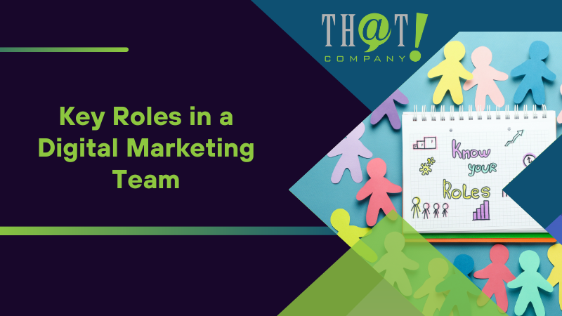 Key Roles in a Digital Marketing Team