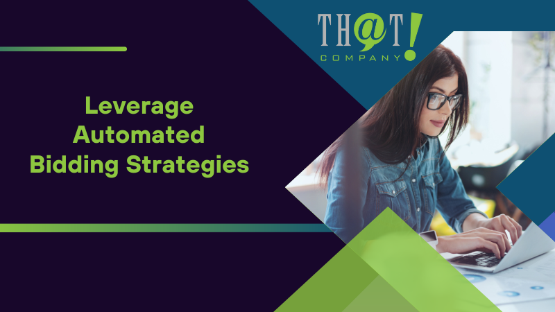 Leverage Automated Bidding Strategies