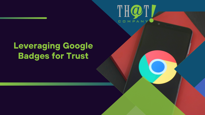 Leveraging Google Badges for Trust