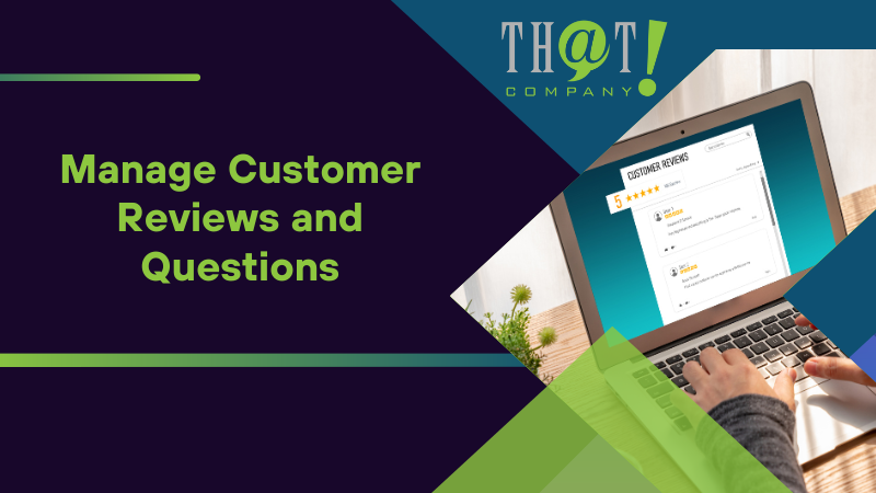 Manage Customer Reviews and Questions