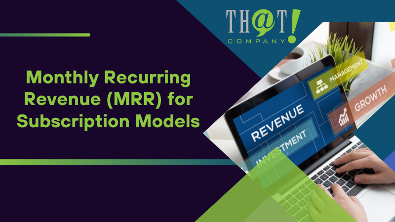 Monthly Recurring Revenue (MRR) for Subscription Models