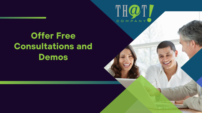 Offer Free Consultations and Demos