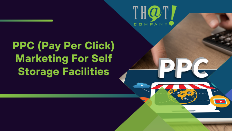 PPC (Pay Per Click) Marketing For Self Storage Facilities