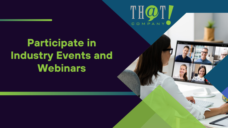 Participate in Industry Events and Webinars