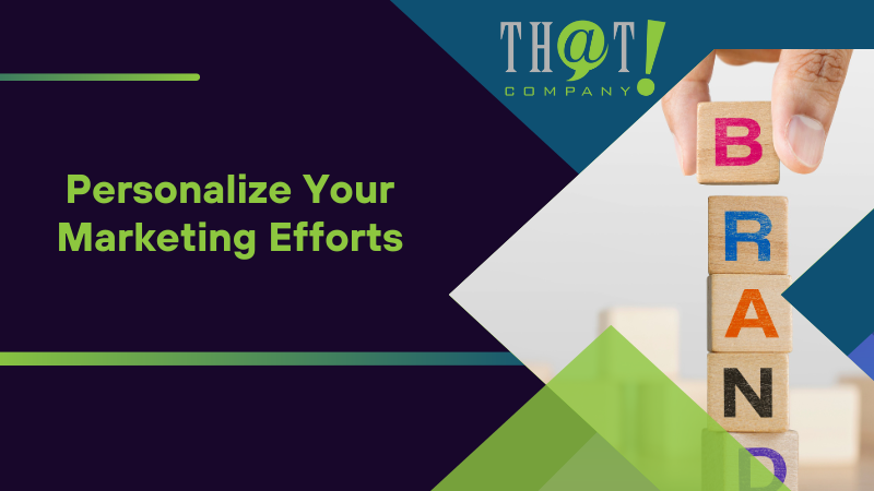 Personalize Your Marketing Efforts