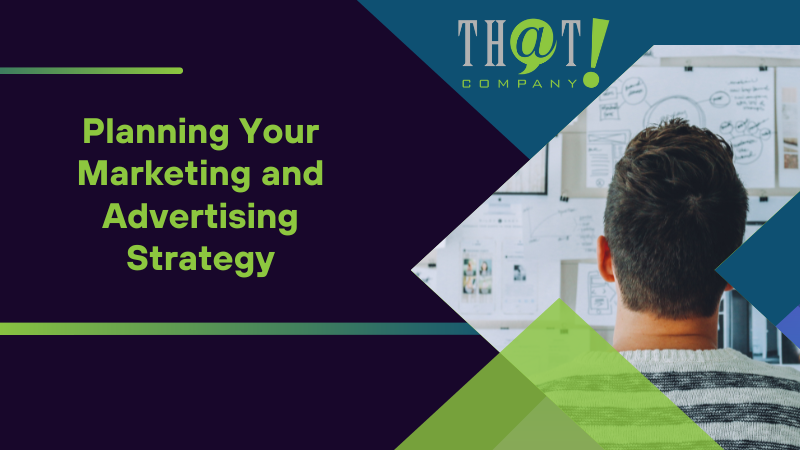 Planning Your Marketing and Advertising Strategy