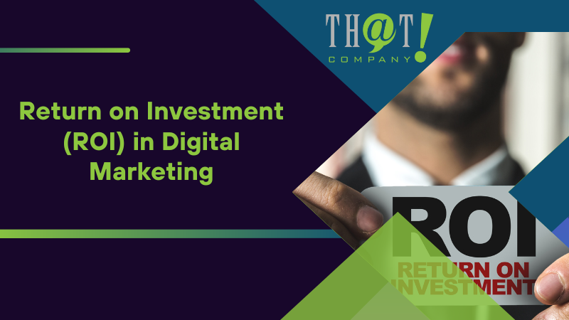 Return on Investment (ROI) in Digital Marketing