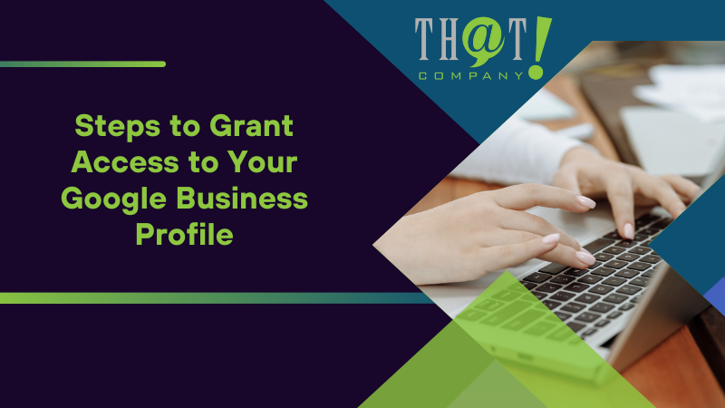 Steps to Grant Access to Your Google Business Profile