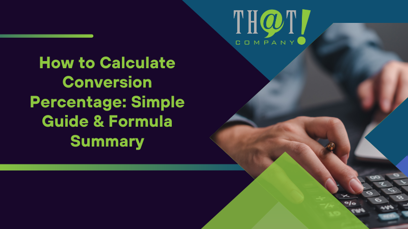 Summary on How to Calculate Conversion Percentage Simple Guide & Formula