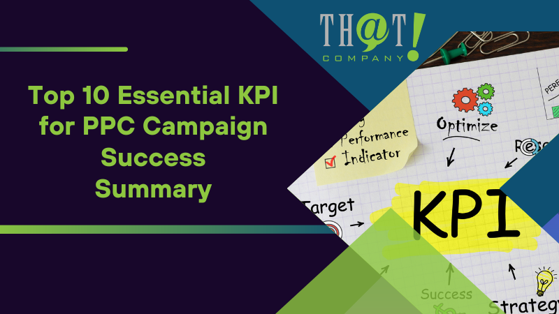 Summary on Top 10 Essential KPI for PPC Campaign Success