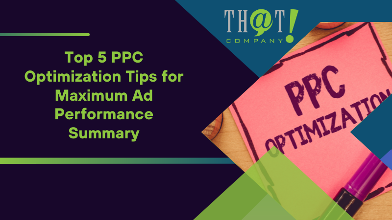 Summary on Top 5 PPC Optimization Tips for Maximum Ad Performance