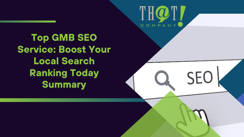 Summary on Top GMB SEO Service Boost Your Local Search Ranking Today