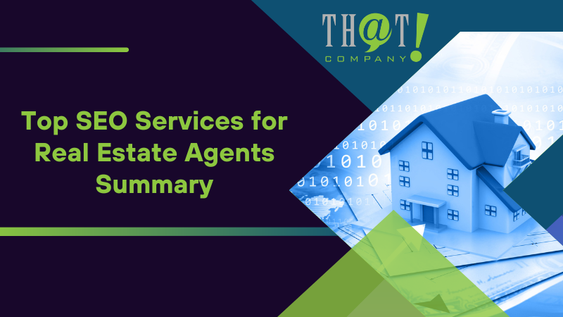 Summary on Top SEO Services for Real Estate Agents