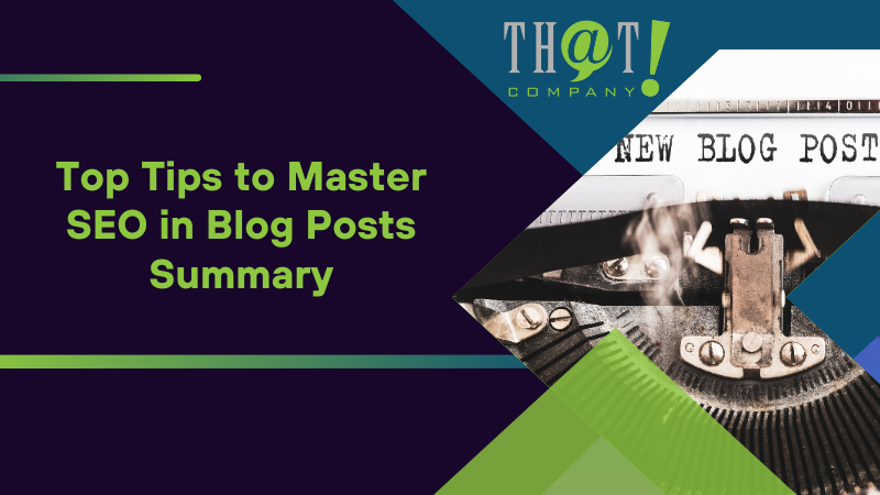 Summary on Top Tips to Master SEO in Blog Posts