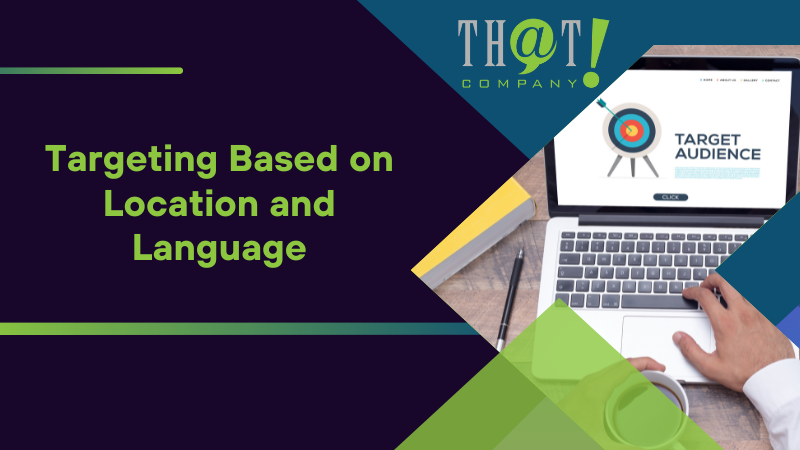 Targeting Based on Location and Language