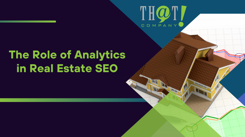 The Role of Analytics in Real Estate SEO