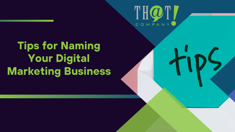 Tips for Naming Your Digital Marketing Business