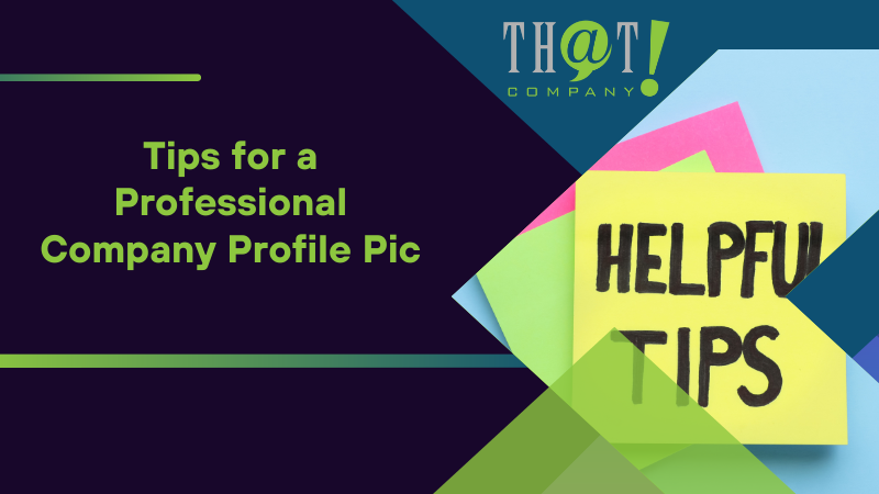 Tips for a Professional Company Profile Pic
