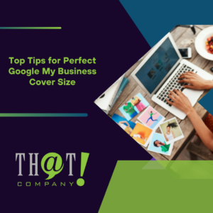 Top Tips for Perfect Google My Business Cover Size Featured Image