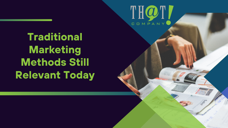 Traditional Marketing Methods Still Relevant Today