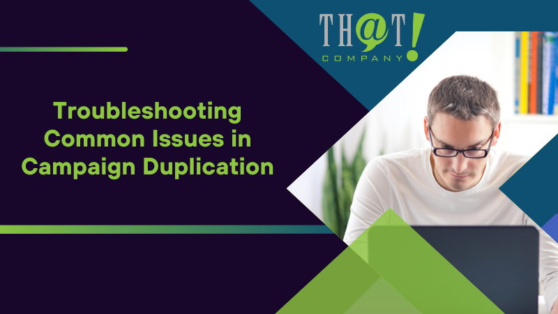 Troubleshooting Common Issues in Campaign Duplication
